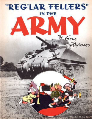 ""Reg'lar Fellers"" in the Army: (A WW2 Patriotic Comic Collection)