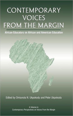 Contemporary Voices from the Margin: African Educators on African and American Education (Hc)