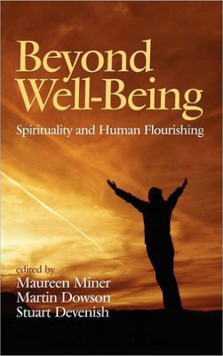Beyond Well-Being: Spirituality and Human Flourishing (Hc)