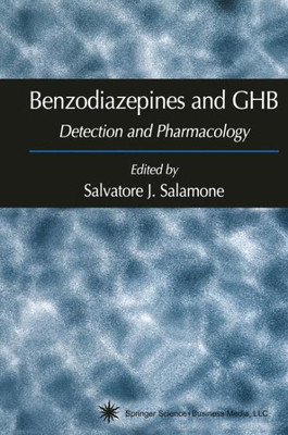 Benzodiazepines and Ghb: Detection and Pharmacology