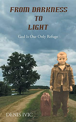 From Darkness To Light: God Is Our Only Refuge