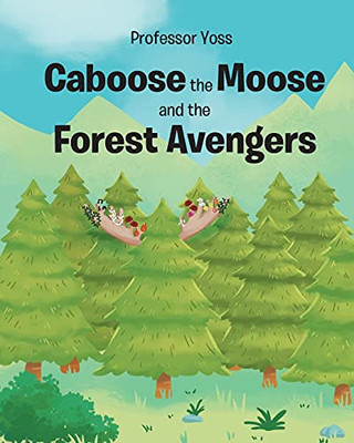 Caboose The Moose And The Forest Avengers