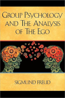Group Psychology and The Analysis of The Ego