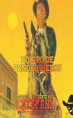 Equipo de pendencieros (ColecciÃ³n Oeste)
