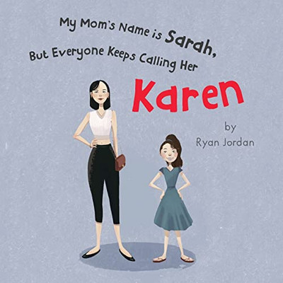 My Mom'S Name Is Sarah, But Everyone Keeps Calling Her Karen