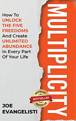 Multiplicity: How To Unlock The Five Freedoms And Create Unlimited Abundance In Every Part Of Your Life