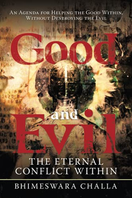 Good And Evil: The Eternal Conflict Within