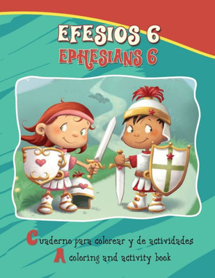 Efesios 6, Ephesians 6 - Bilingual Coloring and Activity Book: La Armadura de Dios - Cuaderno para colorear - BilingÃ¼e