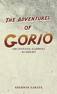 The Adventures Of Gorio: Archangel Gabriel Academy