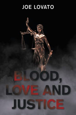 Blood, Love And Justice