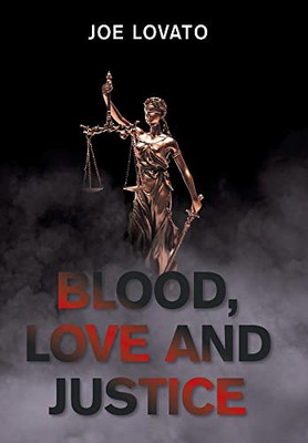 Blood, Love And Justice