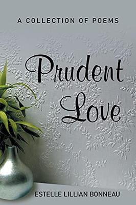 Prudent Love: A Collection Of Poems