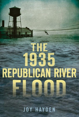 The 1935 Republican River Flood
