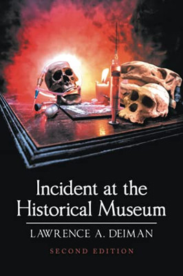 Incident At The Historical Museum: Second Edition