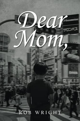 Dear Mom,