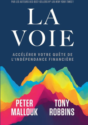 La voie: AccÃ©lÃ©rer votre quÃªte de l'indÃ©pendance financiÃ¨re