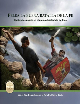 Pelea la buena batalla de la fe: FIght the Good Fight of Faith, Spanish Edition