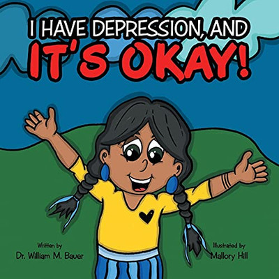 ItS Okay!: I Have Depression, And