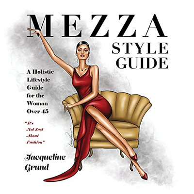 Mezza Style Guide: A Holistic Lifestyle Guide For The Woman Over Forty-Five