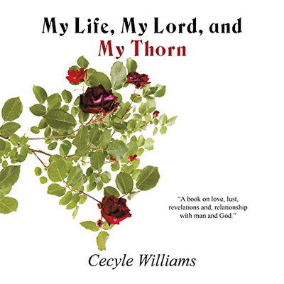 My Life, My Lord, And My Thorn