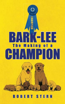 Bark-Lee: The Making Of A Champion
