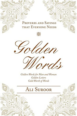 Golden Words: Proverbs And Sayings That Everyone Needs