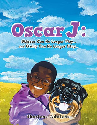 Oscar J.: Skipper Can No Longer Play And Daddy Can No Longer Stay