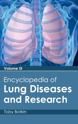Encyclopedia of Lung Diseases and Research: Volume III