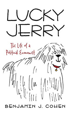 Lucky Jerry: The Life Of A Political Economist