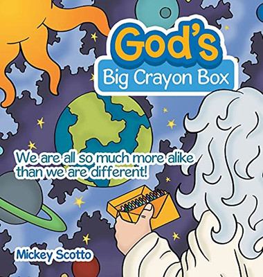 GodS Big Crayon Box: We Are All So Much More Alike Than We Are Different!