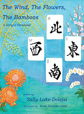 The Wind, The Flowers, The Bamboos: A Story Of Friendship