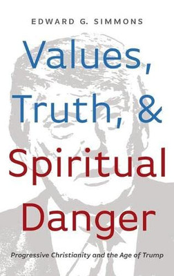 Values, Truth, And Spiritual Danger