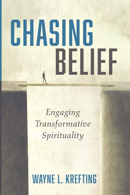 Chasing Belief: Engaging Transformative Spirituality