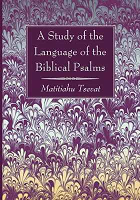 A Study Of The Language Of The Biblical Psalms