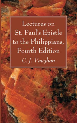 Lectures On St. Paul'S Epistle To The Philippians, Fourth Edition