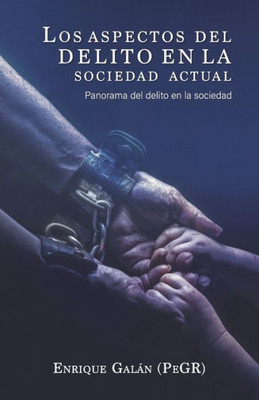 Los aspectos del delito en la sociedad actual: Panorama del delito en la sociedad