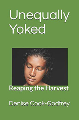 Unequally Yoked: Reaping the Harvest