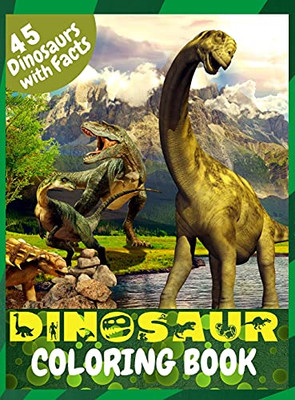 Dinosaur Coloring Book: Great Coloring Book For Kids With Dinosaur Facts