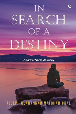 In Search Of A Destiny: A LifeS World Journey