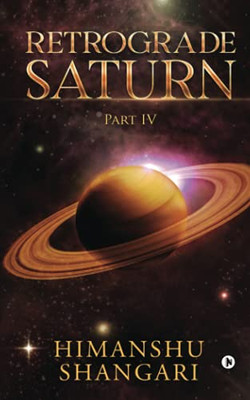 Retrograde Saturn - Part Iv