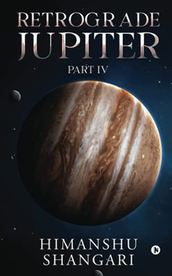 Retrograde Jupiter - Part Iv