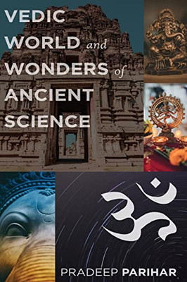 Vedic World And Ancient Science