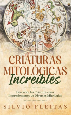Criaturas MitolÃ³gicas IncreÃ­bles: Descubre las Criaturas mÃ¡s Impresionantes de Diversas MitologÃ­as