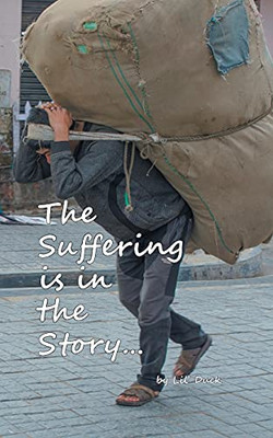 The Suffering Is In The Story
