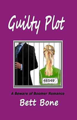 Guilty Plot: A Beware of Boomer Romance (Beware of Boomer Romance Series)