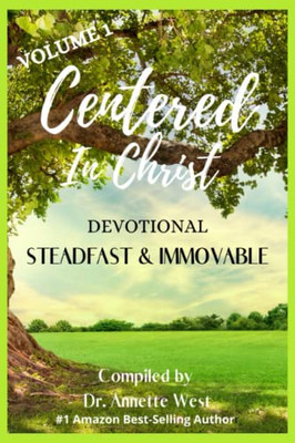 Centered In Christ Devotional: Volume 1 Steadfast And Immovable