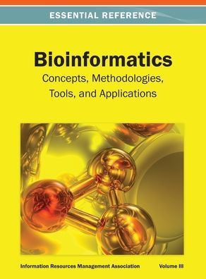 Bioinformatics: Concepts, Methodologies, Tools, and Applications Vol 3