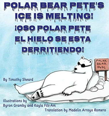 Polar Bear Pete'S Ice Is Melting!: Oso Polar Pete ¡El Hielo Se Está Derritiendo!