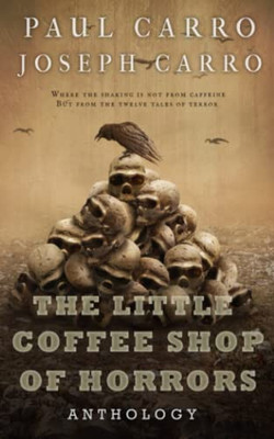 The Little Coffee Shop Of Horrors Anthology