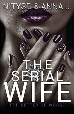 The Serial Wife: For Better Or Worse